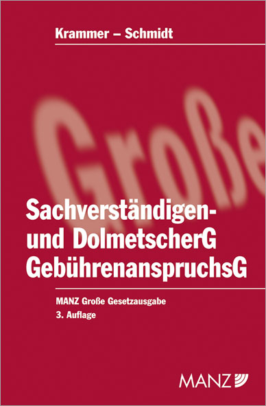 Sachverständigen- und Dolmetschergesetz, Gebührenanspruchsgesetz - Harald Krammer, Alexander Schmidt