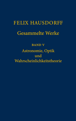 Felix Hausdorff - Gesammelte Werke Band 5 - Josef Bemelmans; Christa Binder; Srishti D. Chatterji; Stefan Hildebrandt; Walter Purkert; Felix Schmeidler; Erhard Scholz