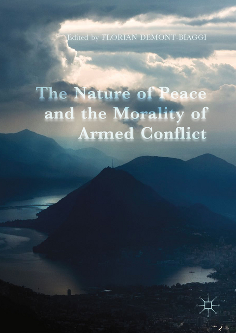 The Nature of Peace and the Morality of Armed Conflict - 