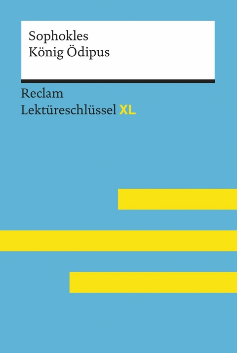 König Ödipus von Sophokles: Reclam Lektüreschlüssel XL -  Sophokles,  Theodor Pelster