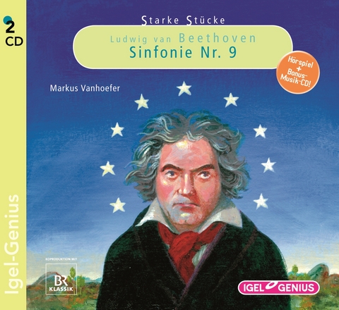 Starke Stücke. Ludwig van Beethoven. Sinfonie Nr. 9 - Markus Vanhoefer