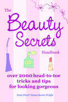 The Beauty Secrets Handbook - Esme Floyd, Emma Baxter-Wright