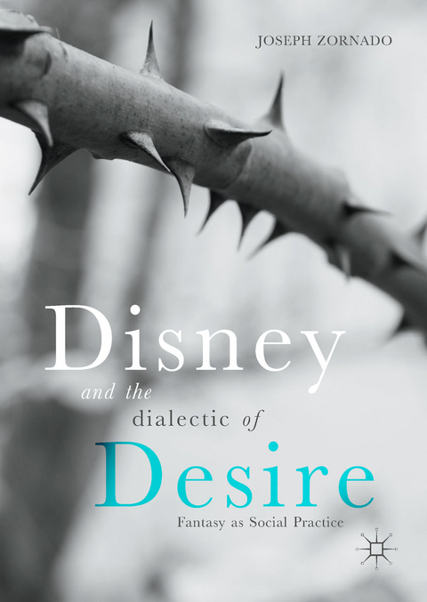 Disney and the Dialectic of Desire - Joseph Zornado