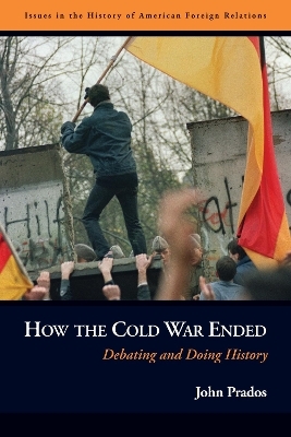 How the Cold War Ended - John Prados