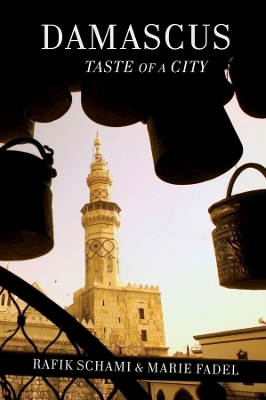 Damascus – Taste Of A City - Rafik Schami