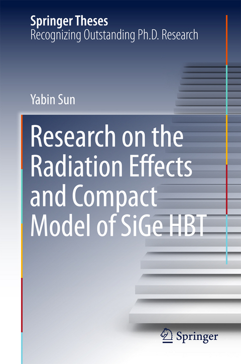 Research on the Radiation Effects and Compact Model of SiGe HBT -  Yabin Sun