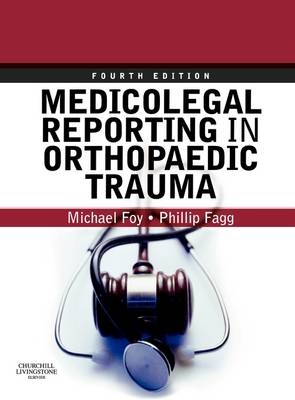 Medicolegal Reporting in Orthopaedic Trauma - Michael A. Foy, Phillip S. Fagg