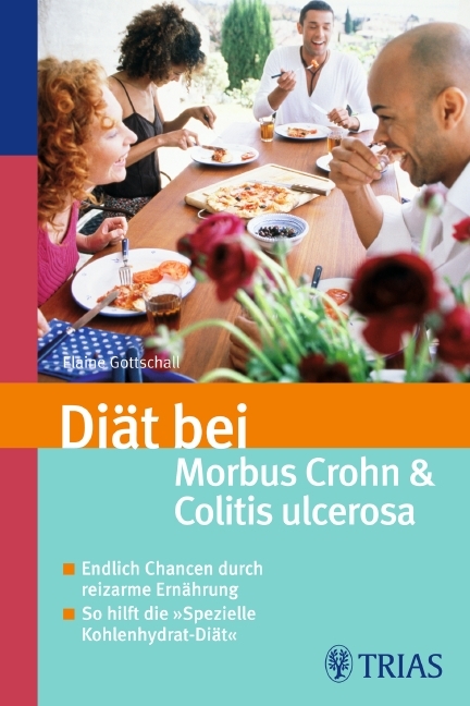 Diät bei Morbus Crohn und Colitis ulcerosa - Elaine Gottschall