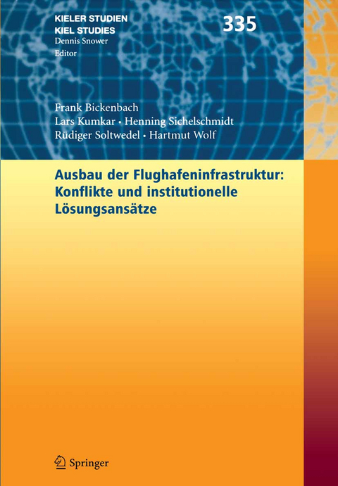 Ausbau der Flughafenstruktur: Konflikte und institutionelle Lösungsansätze - Frank Bickenbach, Lars Kumkar, Henning Sichelschmidt, Rüdiger Soltwedel, Hartmut Wolf