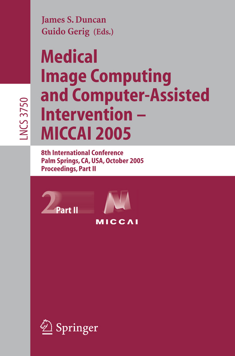 Medical Image Computing and Computer-Assisted Intervention -- MICCAI 2005 - 