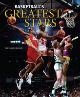 Basketball's Greatest Stars - Michael Grange