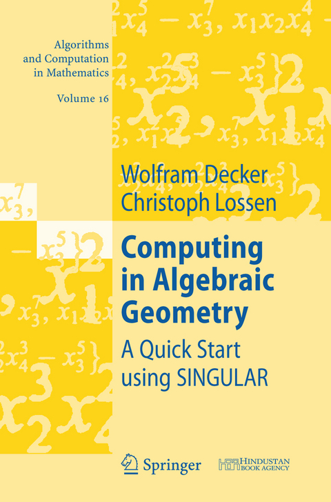 Computing in Algebraic Geometry - Wolfram Decker, Christoph Lossen