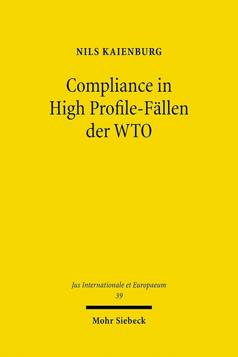 Compliance in High Profile-Fällen der WTO - Nils Kaienburg