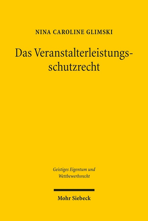 Das Veranstalterleistungsschutzrecht - Nina Caroline Glimski