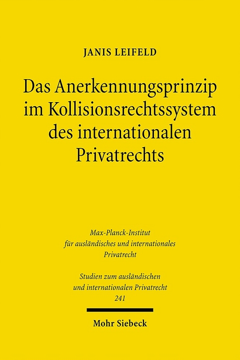 Das Anerkennungsprinzip im Kollisionsrechtssystem des internationalen Privatrechts - Janis Leifeld