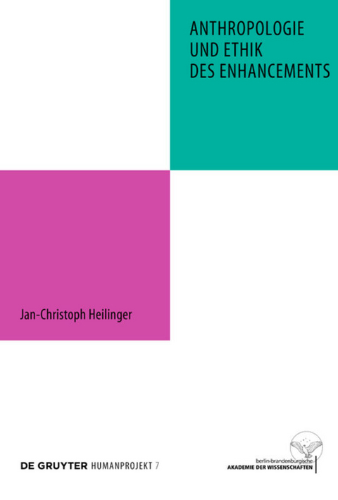 Anthropologie und Ethik des Enhancements - Jan-Christoph Heilinger