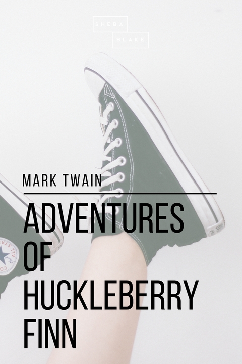 Adventures of Huckleberry Finn - Mark Twain, Sheba Blake