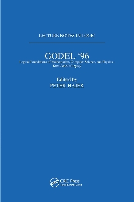 Gödel 96: Logical Foundations of Mathematics, Computer Science, and Physics - 