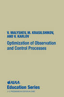 Optimization of Observation and Control Processes - V.V. Malyshev, M.N. Krasilshchikov, V.I. Karlov