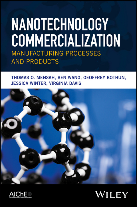 Nanotechnology Commercialization - Thomas O. Mensah, Ben Wang, Geoffrey Bothun, Jessica Winter, Virginia Davis