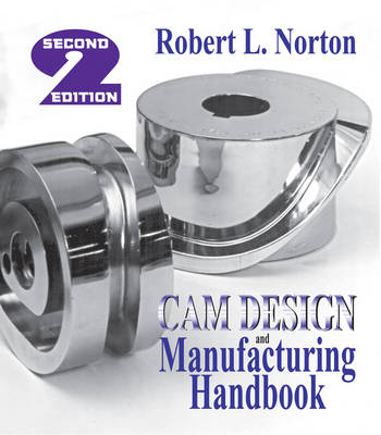 Cam Design and Manufacturing Handbook - Robert Norton