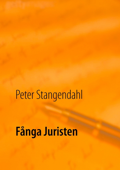 Fånga Juristen - Peter Stangendahl