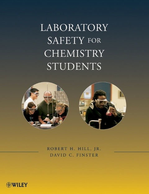 Laboratory Safety for Chemistry Students - Robert H. Hill, David C. Finster