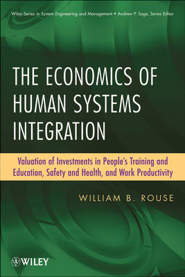 The Economics of Human Systems Integration - William B. Rouse