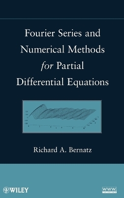 Fourier Series and Numerical Methods for Partial Differential Equations - Richard Bernatz