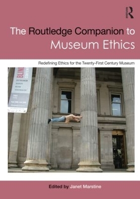 The Routledge Companion to Museum Ethics - 