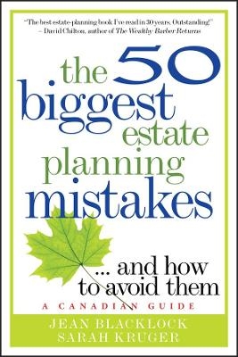 The 50 Biggest Estate Planning Mistakes...and How to Avoid Them - Jean Blacklock, Sarah Kruger