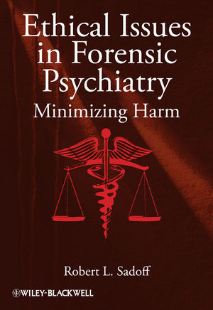 Ethical Issues in Forensic Psychiatry - Robert L. Sadoff