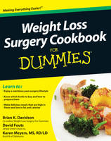 Weight Loss Surgery Cookbook For Dummies - Brian K. Davidson, David Fouts, Karen Meyers