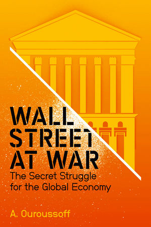 Wall Street at War - Alexandra Ouroussoff