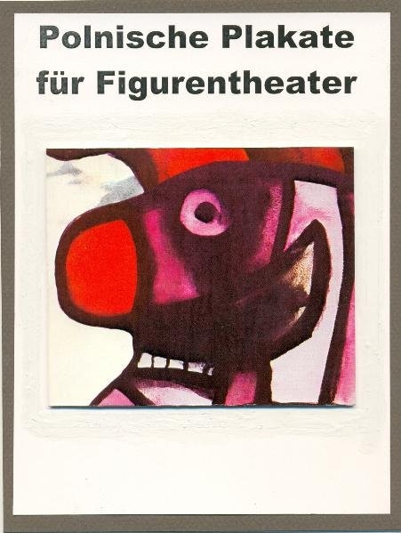 Polnische Plakate für Figurentheater - Jürgen Klünder, Jerzy Zitzmann