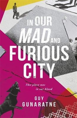 In Our Mad and Furious City -  Guy Gunaratne