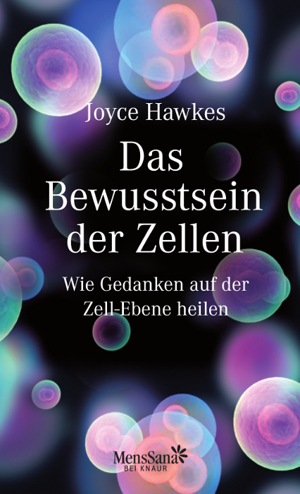 Das Bewusstsein der Zellen - Joyce Hawkes