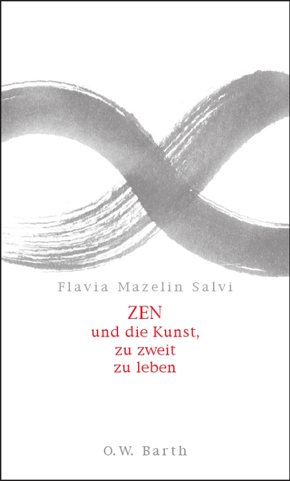 Zen und die Kunst, zu zweit zu leben - Flavia Mazelin Salvi