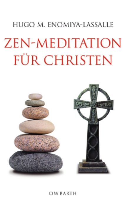 Zen-Meditationen für Christen - Hugo M. Enomiya-Lassalle