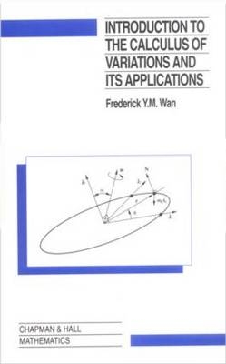 Introduction To The Calculus of Variations And Its Applications -  Frederic Wan