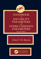 CRC Handbook of Solubility Parameters and Other Cohesion Parameters, Second Edition -  Allan F.M. Barton
