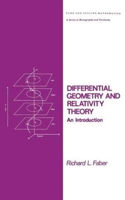 Differential Geometry and Relativity Theory -  Richard L. Faber
