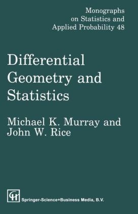 Differential Geometry and Statistics -  M.K. Murray,  J.W. Rice
