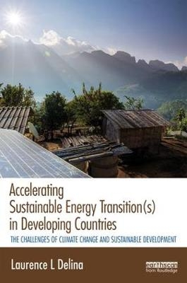 Accelerating Sustainable Energy Transition(s) in Developing Countries -  Laurence Delina
