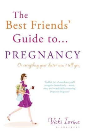 The Best Friends' Guide to Pregnancy - Vicki Iovine
