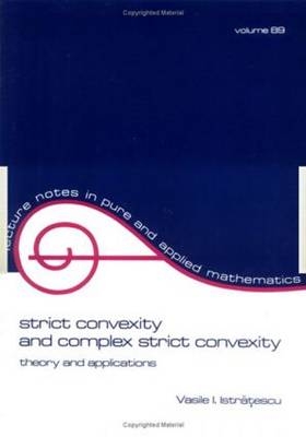 Strict Convexity and Complex Strict Convexity -  Vasile I. Istratescu