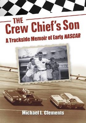 The Crew Chief's Son - Michael L. Clements