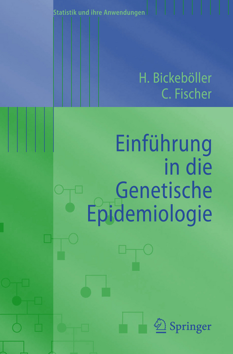 Einführung in die Genetische Epidemiologie - Heike Bickeböller, Christine Fischer