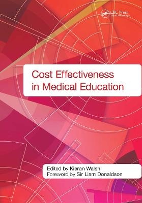 Cost Effectiveness in Medical Education - Kieran Walsh