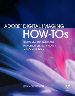 Adobe Digital Imaging How-Tos - Dan Moughamian